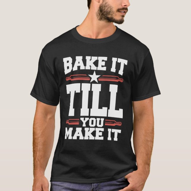 T-shirt Bake It Till You Make It Cookie (Devant)