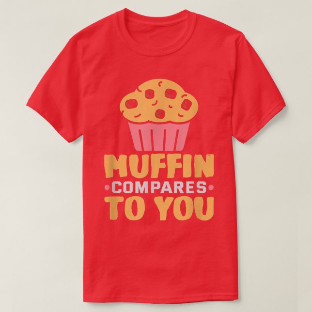 T-shirt Baker Muffin compare à vous gâteaux Baking Cookies (Design devant)