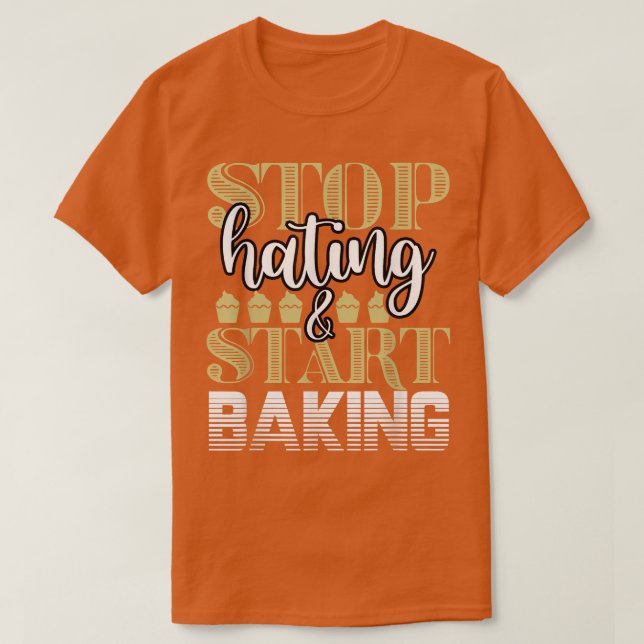 T-shirt Baker Stop Hating Start Baking Confectionneur T-Sh (Design devant)