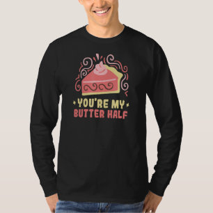 T-shirt Baker Vous êtes Mon Beurre Mi-Gâteaux Cuisine Cook