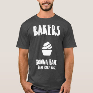 T-shirt Bakers Gâte Bake Bake Bake Bake Cuisine Baker