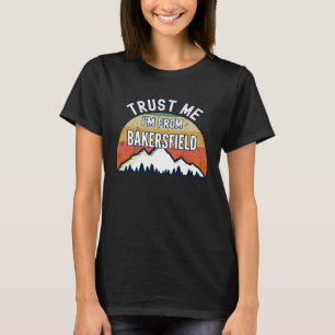 T-shirt Bakersfield Faites-moi confiance Je suis De Bakers