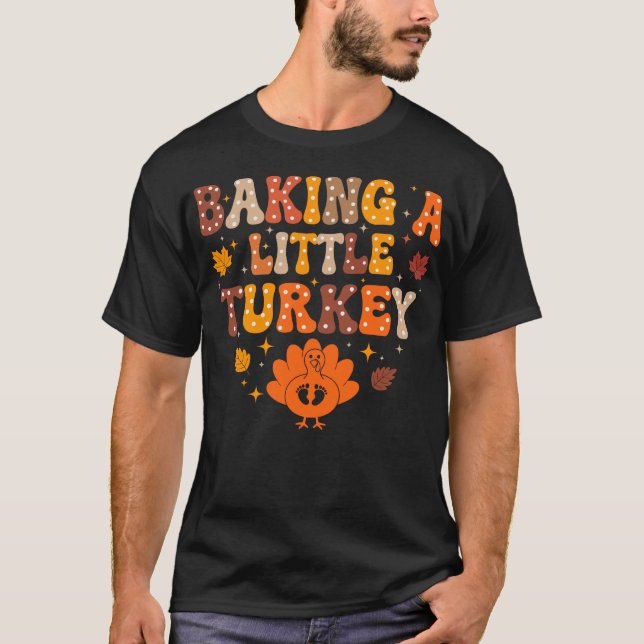 T-shirt Baking A Little Turkey Thanksgiving Pregnancy  (Devant)