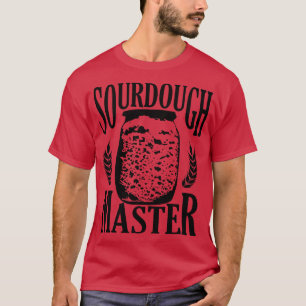 T-shirt Baking Baker Bakery Sourdough Bread Master