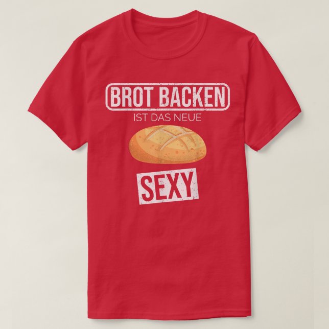 T-shirt Baking bread is the new sey funny hobby baker  (Design devant)