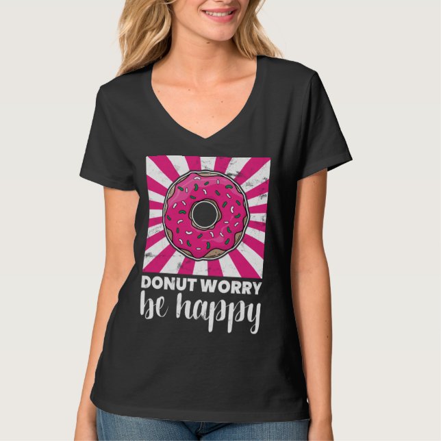T-shirt Baking Donut Worry Be Happy Doughnut (Devant)
