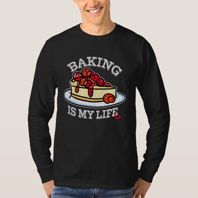 T-shirt Baking is My Life for Baker (Devant)