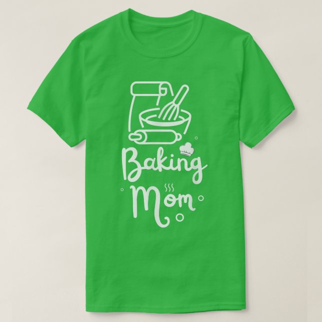 T-shirt Baking Mom Baker Bake Bakery Hobby Mother's Day 20 (Design devant)