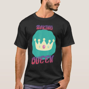 T-shirt Baking Queen Maman Baker gâteaux drôle