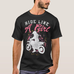 T-shirt Balade Comme Une Fille Vélo Dirt Motocross Motocro
