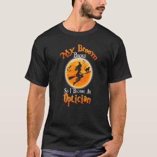 T-shirt Balai Cassé Alors Je Suis Devenu Un Opticien Costu