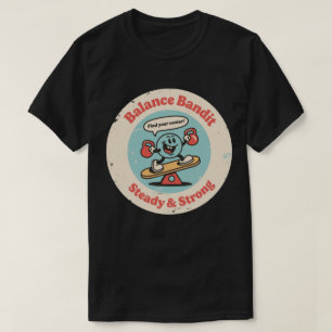 T-shirt Balance Bandit Steady & Strong