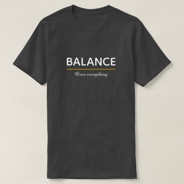 T-shirt Balance Over Everything – Minimal White Typography (Design devant)