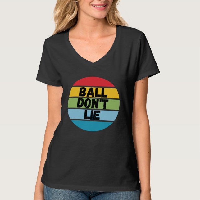 T-shirt Ball Don't Lie, Basketball Player, Basketball Fan, (Devant)