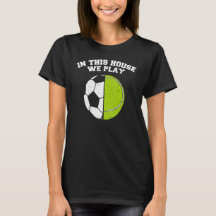 T-shirt Ballers On Joue Ball Maman Papa Tennis Soccer