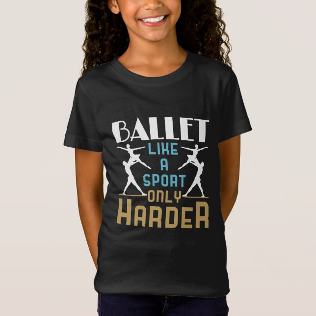 T-Shirt Ballet Comme un sport Danseur plus dur (Devant)