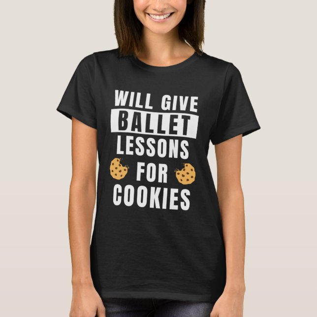 T-shirt Ballet Lessons For Cookies Ballerina  Ballet Teach (Devant)