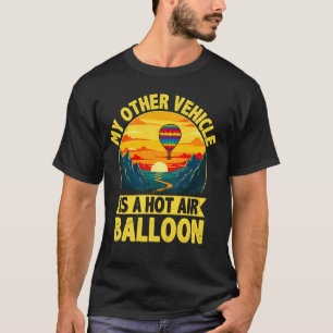 T-shirt Ballon à Air - Mon Autre Véhicule Est Un Ballon à 