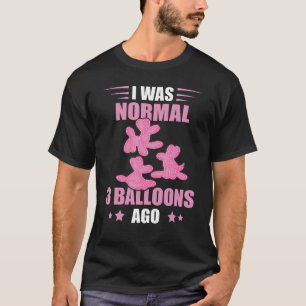 T-shirt Balloon Artiste J'Étais Normal Balloon Animal Ball