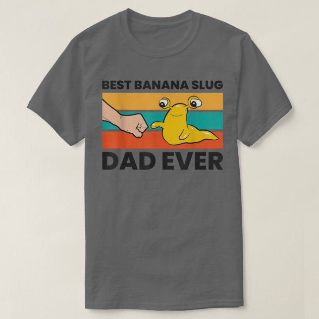 T-shirt Banana Slug Papa Meilleur Banana Slug Papa Jamais (Design devant)