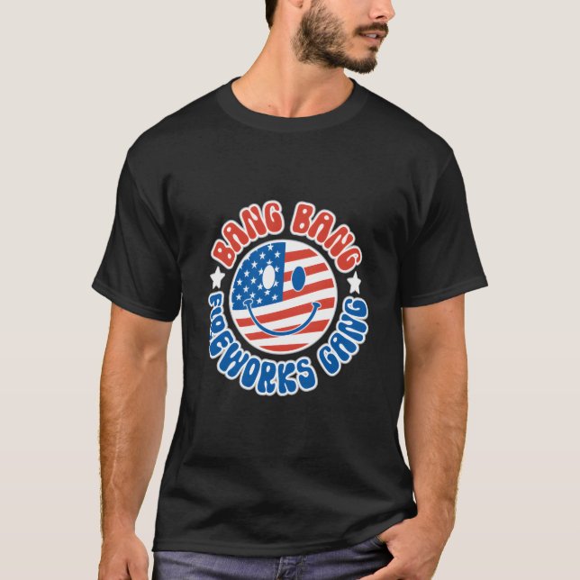 T-shirt Bang Bang Fireworks Gang July 4Th Celebration (Devant)