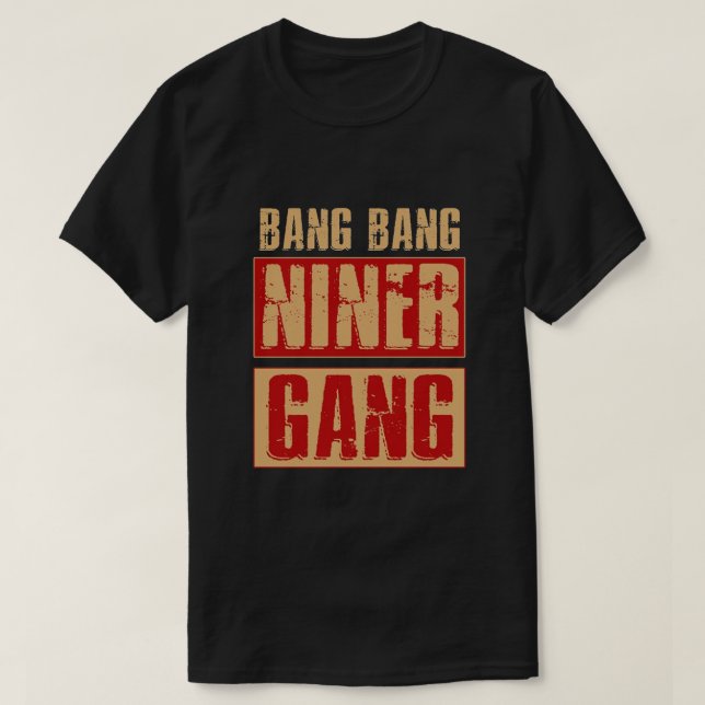 T-shirt Bang Bang Niner Gang (Design devant)