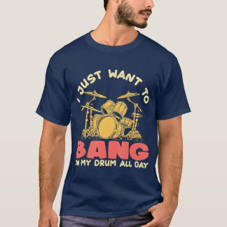 T-shirt Bang On My Drum I Drummer Drums Band Festival funn