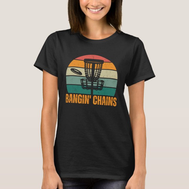 T-shirt Bangin Chains Basket Frisbee Throwing Disc Golf (Devant)