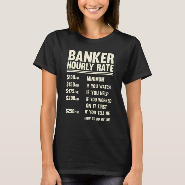 T-shirt Banker Hourly Rate  Banking  Men And Women (Devant)