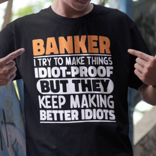 T-shirt Banquier J'Essaie De Rendre Les Choses Drôle Dit C