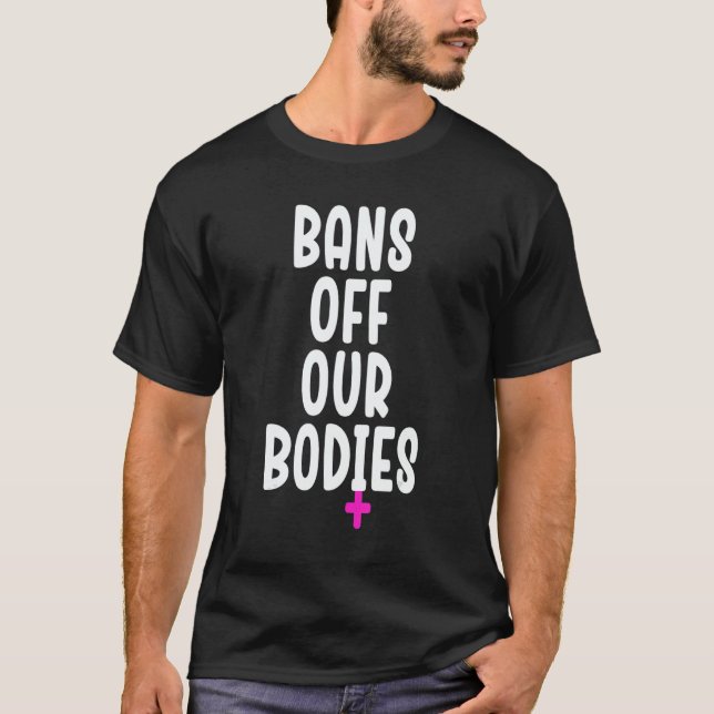 T-shirt Bans Off Our Bodies Protect Freedom Choose Womens  (Devant)