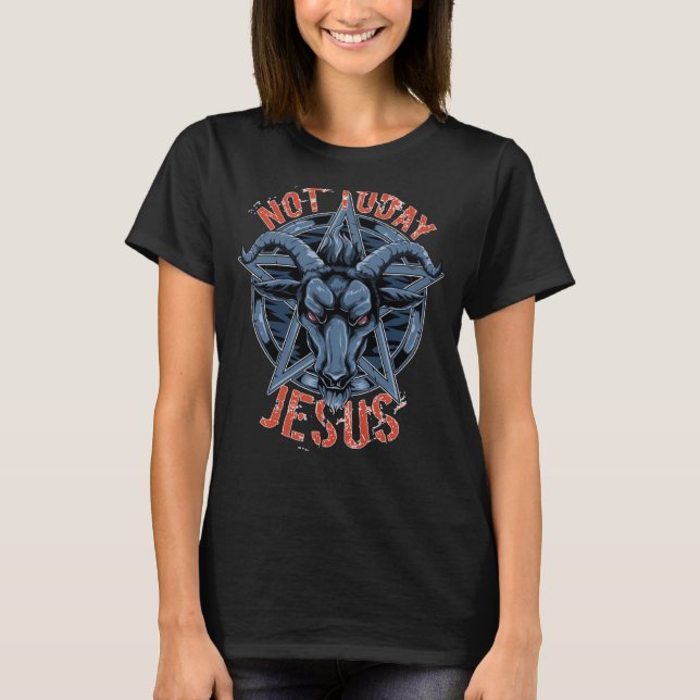 T-shirt Baphomet satanique Pas aujourd'hui Jésus (Devant)