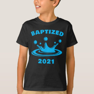 T-shirt Baptisé 2021 - Foi chrétienne Baptême de l'eau