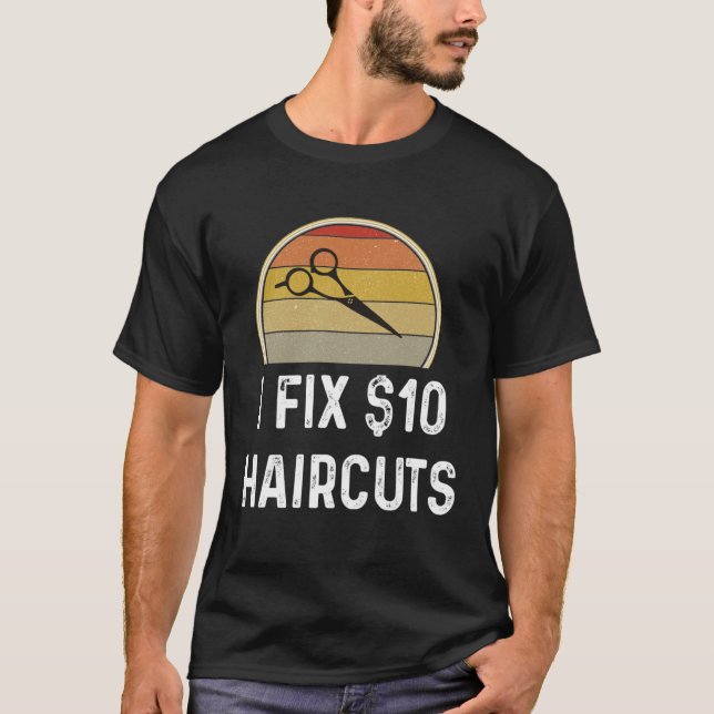 T-shirt Barber  Hair Stylis I Fix 10 Haircuts (Devant)