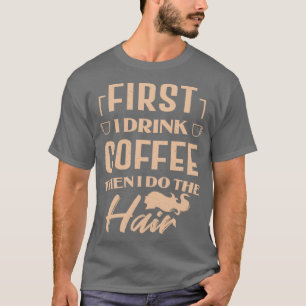 T-shirt Barber Hairstylist Coffee Lover Funny Drinking Gif