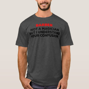 T-shirt Barber pas un magicien drôle de design