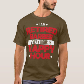 T-shirt Barbier Retraité Toutes Les Heures Est Bonne Heure