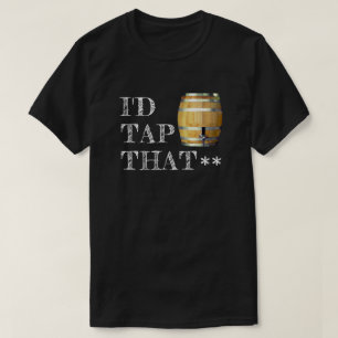 T-shirt Barillet de bière drôle "je taperais cela "