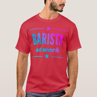 T-shirt Barista Au Travail Pour La Meilleure Barista Jamai