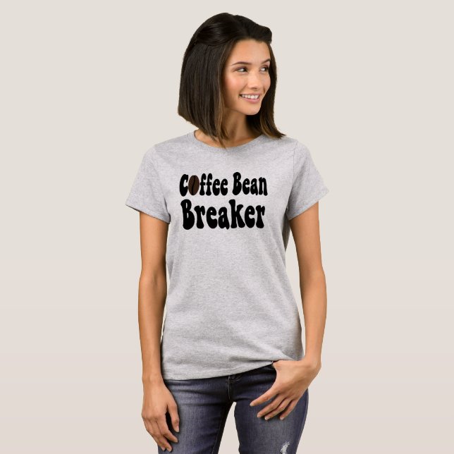 T-shirt Barista Coffee Bean Breaker Shirt; (Devant entier)
