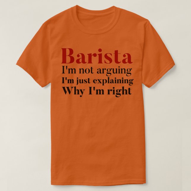 T-shirt barista ix27m pas d'argument ix27m juste expliquer (Design devant)