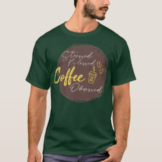 T-shirt Barista obsédée par le café béni stressé