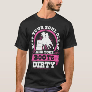 T-shirt Barrel Racing Gardez votre âme Propre Bottes Dirty