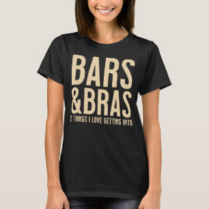 T-shirt Bars Et Bras 2 Choses Que J'Aime Entrer Dans La Bo