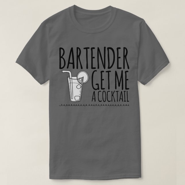T-shirt Bartender Get Me a Cocktail 2 (Design devant)