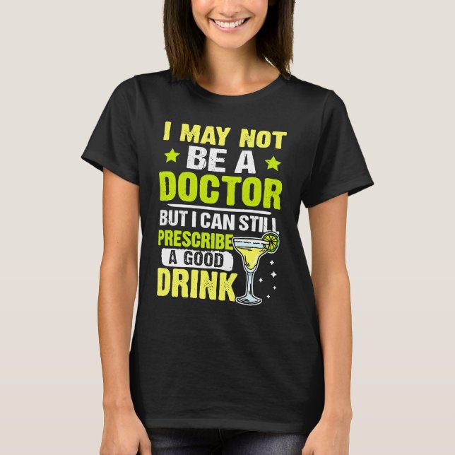 T-shirt Bartender I Can Still Prescribe A Good Drink (Devant)