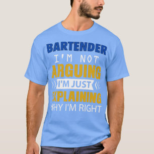 T-shirt BARTENDER Ix27m pas Arguing Ix27m juste expliquer