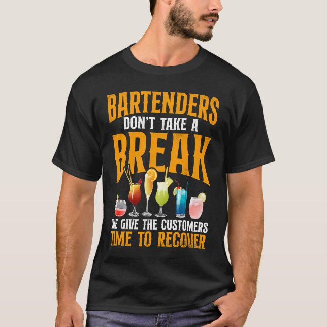 T-shirt Bartender Mixologist Bartenders Don't Take A Break (Devant)