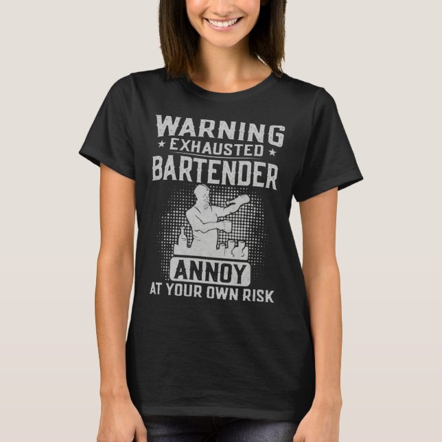 T-shirt Bartender Mixologist Warning Exhausted Bartender A (Devant)