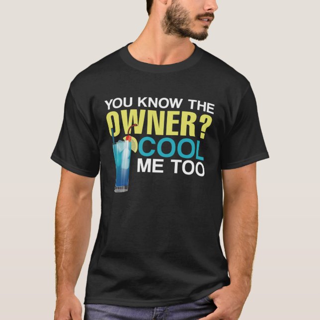 T-shirt Bartender Mixologist You Know The Owner Cool Me To (Devant)